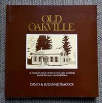 image of OLD OAKVILLE: A CHARACTER STUDY OF THE TOWN'S EARLY BUILDINGS AND OF THE MEN WHO BUILT THEM.