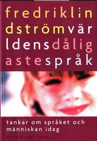 Världens dåligaste språk. Tankar om språket och…
