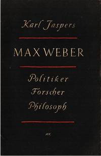 Max Weber. Politiker Forscher Philosoph.