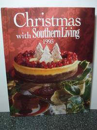 Christmas with Southern Living 1995 by Julie Rebecca & Lelia Gray Neil; Fisher - Hardcover - 1995 - from Hammonds Books (SKU: 85464)