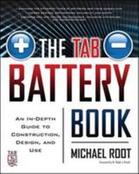 The TAB Battery Book: an in-Depth Guide to Construction, Design, and Use by Michael Root - Paperback - 2010 - from ThriftBooks (SKU: G0071739904I4N00)