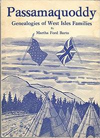 PASSAMAQUODDY; Genealogies of West Isles Families by Martha Ford Barto - 1975