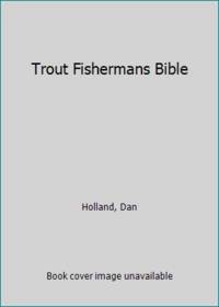 The Trout Fisherman's Bible