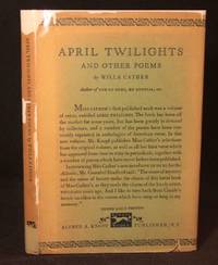 April Twilights and Other Poems by Cather, Willa S. (Sibert) - 1924