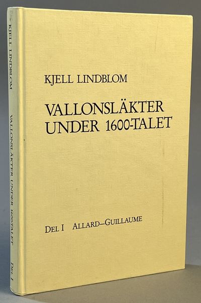 Vallonsläkter under 1600-talet. Del I. Allard -…