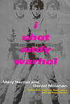 I Shot Andy Warhol