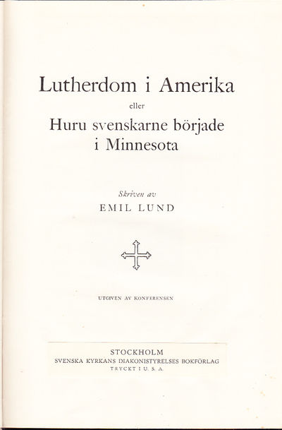 Lutherdom i Amerika eller Huru svenskarne började…