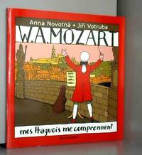 W. A. Mozart. Mes Praguois me comprennent