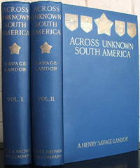 Across Unknown South America (2 Volume set) by Savage-Landor, A. Henry - 1913