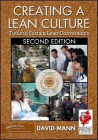 Creating a Lean Culture : Tools to Sustain Lean Conversions
