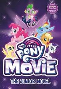 My Little Pony: The Movie: The Junior Novel (Beyond Equestria) by G. M. Berrow - 2017-08-29