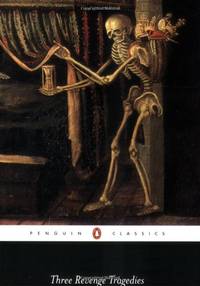 Three Revenge Tragedies (Penguin Classics)