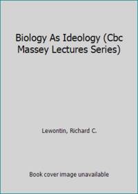 Biology As Ideology (Cbc Massey Lectures Series)
