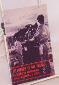 image of El futuro es del pueblo: la burguesía reaccionaria jamás retornará al poder