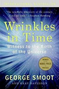 Wrinkles in Time : Witness to the Birth of the Universe