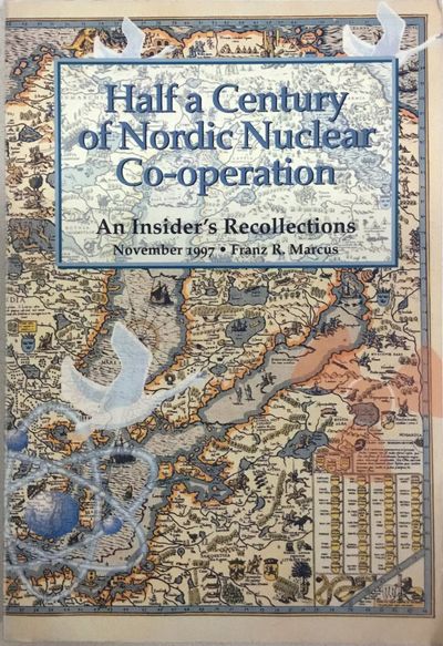 Half a Century of Nordic Nuclear Co-Operation. An…
