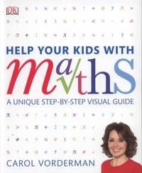Help Your Kids with Maths: A Unique Step-by-Step Visual Guide