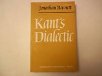 Kant&#039;s Dialectic. by Bennett. Jonathan - 1974