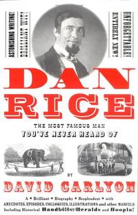 image of Dan Rice: The Most Famous Man You've Never Heard of