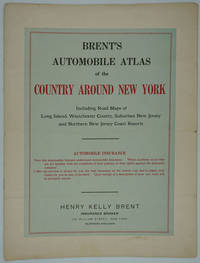 Brent&#039;s Automobile Atlas of the Country Around New York, Including Road maps of Long Island, Westchester County, suburban New Jersey and northern New Jersey coast resorts by [Brent, Henry Kelly; Atlas] - 1915