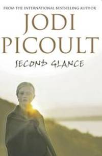 Second Glance by Jodi Picoult - 2004-01-01