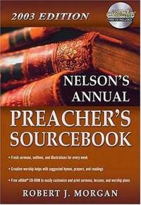 Nelson's Annual Preacher's Sourcebook, 2003 Edition [With CD-ROM]