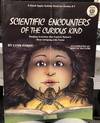Scientific encounters of the Curious Kind