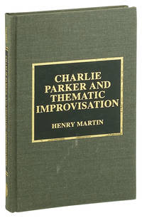 Charlie Parker and Thematic Improvisation. Studies in Jazz, No. 24
