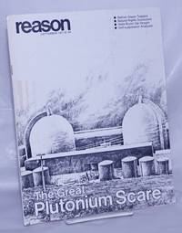 Reason Magazine: vol. 9, #5 September 1977: The Great Plutonium Scare by Poole, Robert, Jr. & Manuel S. Klausner, editors, Petr Beckman, Robert Siruico, Anne Wortham, Peter R. Breggin et al - 1977