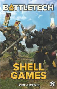 Battletech: Shell Games: A BattleTech Novella