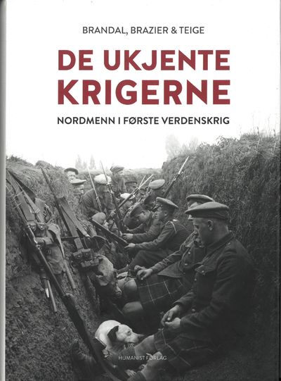 De ukjente krigerne. Nordmenn i første…
