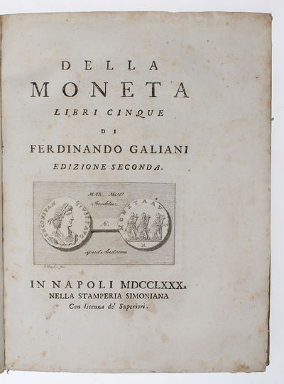 Della moneta libri cinque. Edizione seconda. - ["THE BEST OF THE MANY TREATISES PUBLISHED IN ITALY ON MONEY"] (photo 2)