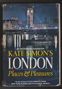image of Kate Simon's London, Places and Pleasures: An Uncommon Guidebook