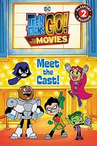 Teen Titans Go! (TM): to the Movies: Meet the Cast! (Passport to Reading)