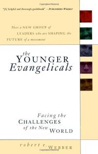Younger Evangelicals, The: Facing the Challenges of the New World