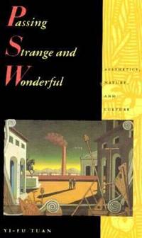 Passing Strange and Wonderful : Aesthetics, Nature, and Culture