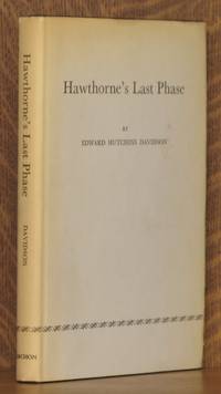 HAWTHORNE'S LAST PHASE by Edward Hutchins Davidson - Hardcover - Reprint - 1967 - from Andre Strong Bookseller (SKU: 9487)