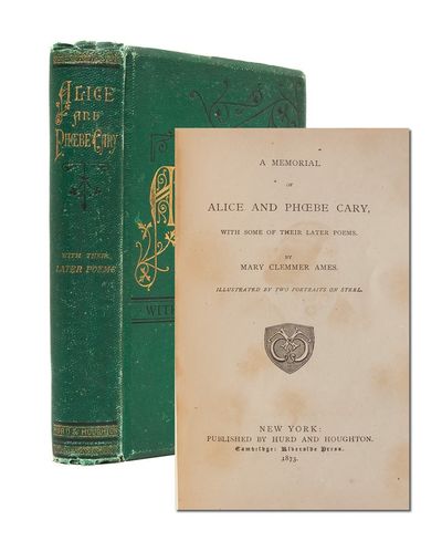 A Memorial of Alice and Phoebe Cary. With Some of Their Later Poems