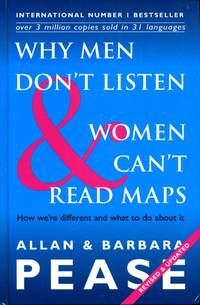 Why Men Don&#039;t Listen and Women Can&#039;t Read Maps (Revised Edition) by Allan and Barbara Pease - 2001