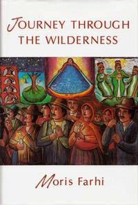 Journey Through The Wilderness by Moris Farhi - 1st Edition - 1989 - from Adelaide Booksellers (SKU: BIB98005)
