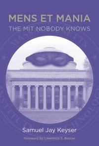 Mens et Mania : The MIT Nobody Knows