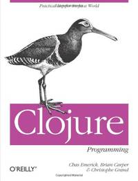 Clojure Programming: Practical Lisp for the Java World