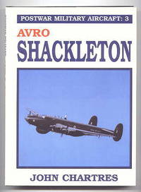 AVRO SHACKLETON.  POSTWAR MILITARY AIRCRAFT: 3. by Chartres, John - 1999