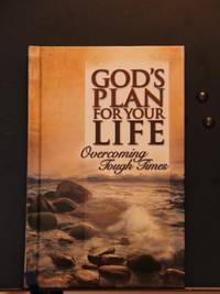 God's Plan for Your Life: Overcoming Tough Times