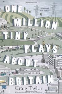 One Million Tiny Plays About Britain by Taylor, Craig