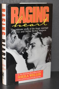 Raging Heart; The Intimate Story of the Tragic Marriage of O.J. and Nicole Brown Simpson