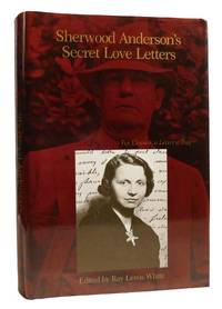 SHERWOOD ANDERSON'S SECRET LOVE LETTERS For Eleanor, a Letter a Day