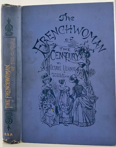 The Frenchwoman of the Century. Fashions--Manners--Usages