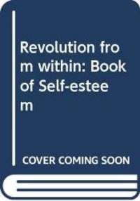 image of Revolution From Within - A Book Of Self-esteem