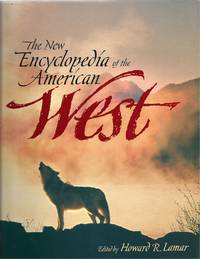 The New Encyclopedia of the American West (The Lamar Series in Western History)